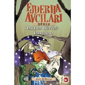 Ejderha Avcıları Okulu - Dikkat! Büyücü İşbaşında! - Kate McMullan