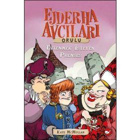 Ejderha Avcıları Okulu - Evlenmek İsteyen Prenses - Kate McMullan