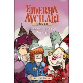 Ejderha Avcıları Okulu - Evlenmek İsteyen Prenses - Kate McMullan