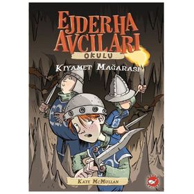 Ejderha Avcıları Okulu: Kıyamet Mağarası - Kate Mcmullan