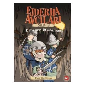 Ejderha Avcıları Okulu: Kıyamet Mağarası - Kate Mcmullan