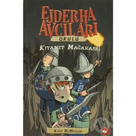 Ejderha Avcıları Okulu: Kıyamet Mağarası - Kate Mcmullan