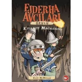 Ejderha Avcıları Okulu: Kıyamet Mağarası - Kate Mcmullan