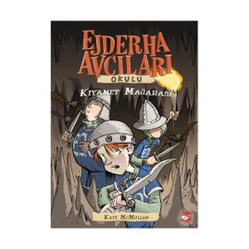 Ejderha Avcıları Okulu: Kıyamet Mağarası - Kate Mcmullan