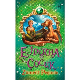 Ejderha Çocuk - Zümrüt Peşinde - Gill Vickery