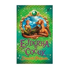 Ejderha Çocuk - Zümrüt Peşinde - Gill Vickery