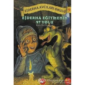 EJDERHA EĞİTMENİN 97 YOLU EJDERHA AVCILARI OKULU 9 - KATE MCMULLAN