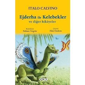 EJDERHA ILE KELEBEKLER VE DIĞER HIKÂYELER - ITALO CALVINO