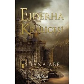 EJDERHA KRALİÇESİ - SHANA ABE