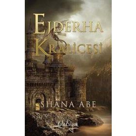 EJDERHA KRALİÇESİ - SHANA ABE