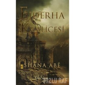 EJDERHA KRALİÇESİ - SHANA ABE
