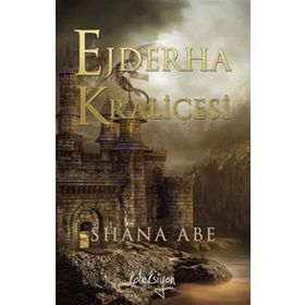 EJDERHA KRALİÇESİ - SHANA ABE