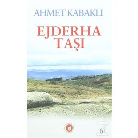 EJDERHA TAŞI - AHMET KABAKLI