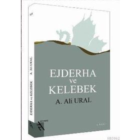 EJDERHA VE KELEBEK - A. ALI URAL