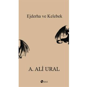 EJDERHA VE KELEBEK - A. ALI URAL