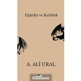 EJDERHA VE KELEBEK - A. ALI URAL