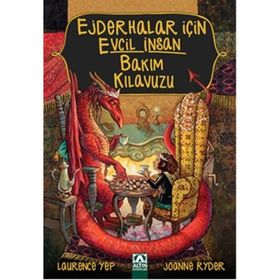 Ejderhalar İçin Evcil İnsan Bakım Kılavuzu - Joanne Ryder Laurence Yep