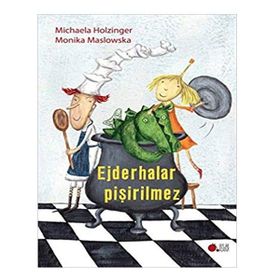 Ejderhalar Pişirilmez - Michaela Holzinger Monika Maslowska