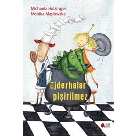 Ejderhalar Pişirilmez - Michaela Holzinger Monika Maslowska
