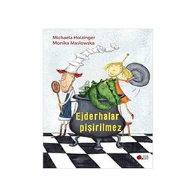 Ejderhalar Pişirilmez - Michaela Holzinger Monika Maslowska