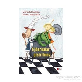Ejderhalar Pişirilmez - Michaela Holzinger Monika Maslowska