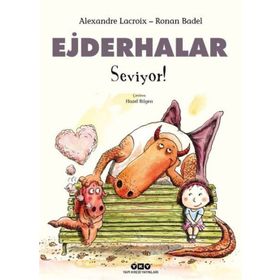 Ejderhalar Seviyor! - Alexandre Lacroix