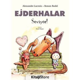 Ejderhalar Seviyor! - Alexandre Lacroix