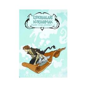 Ejderhaları Kurtarmak - Büyülü Orman Günlükleri 2 - Patricia C. Wrede