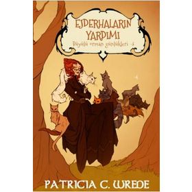 Ejderhaların Yardımı - Büyülü Orman Günlükleri 3 - Patricia C. Wrede