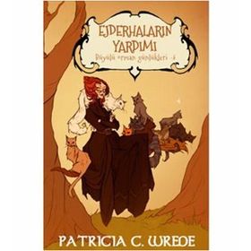 Ejderhaların Yardımı - Büyülü Orman Günlükleri 3 - Patricia C. Wrede