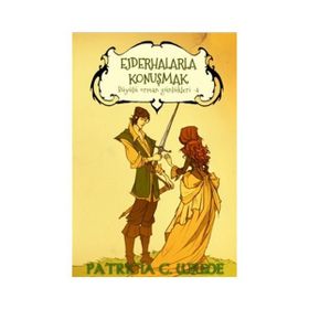 Ejderhalarla Konuşmak Büyülü Orman Günlükleri 4 - Patricia C. Wrede
