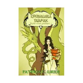 Ejderhalarla Yaşamak - Büyülü Orman Günlükleri 1 - Patrici C. Wrede
