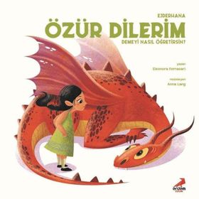 Ejderhana Özür Dilerim Demeyi Nasıl Öğretirsin - Eleonora Fornasari