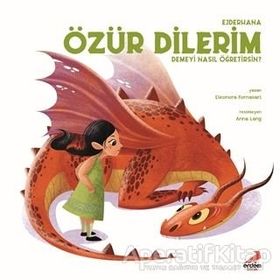 Ejderhana Özür Dilerim Demeyi Nasıl Öğretirsin - Eleonora Fornasari