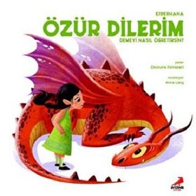Ejderhana Özür Dilerim Demeyi Nasıl Öğretirsin - Eleonora Fornasari
