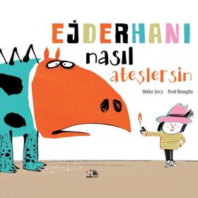Ejderhanı Nasıl Ateşlersin - Kolektif