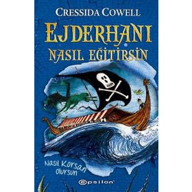 Ejderhanı Nasıl Eğitirsin-Nasıl Korsan Olursun - Cressida Cowell