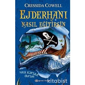 Ejderhanı Nasıl Eğitirsin-Nasıl Korsan Olursun - Cressida Cowell