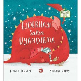 Ejderhayı Sakın Uyandırma - Bianca Schulze