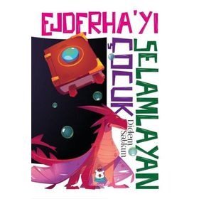 Ejderha’yı Selamlayan Çocuk - Didem Salkım