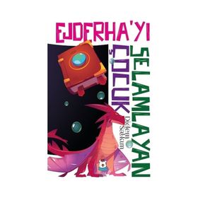 Ejderha’yı Selamlayan Çocuk - Didem Salkım