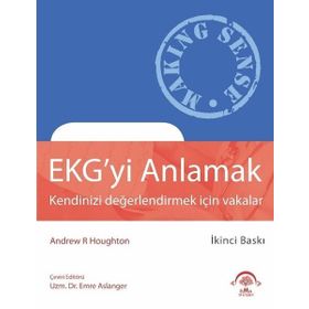 EKG'yi Anlamak - Kendinizi Değerlendirmek İçin Vakalar - Andre Houghton