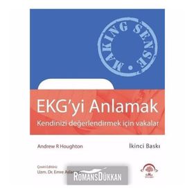 EKG'yi Anlamak - Kendinizi Değerlendirmek İçin Vakalar - Andre Houghton