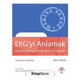 EKG'yi Anlamak - Kendinizi Değerlendirmek İçin Vakalar - Andre Houghton