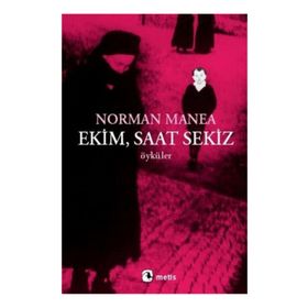 EKIM, SAAT SEKIZ - NORMAN MANEA