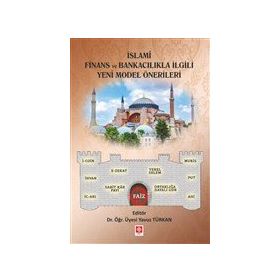 Ekin Basım Yayın - İslami Finans ve Bankacılıkla İlgili Yeni Model Önerileri