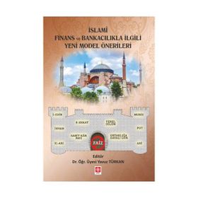 Ekin Basım Yayın - İslami Finans ve Bankacılıkla İlgili Yeni Model Önerileri