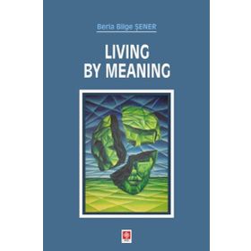 Ekin Basım Yayın Living By Meaning