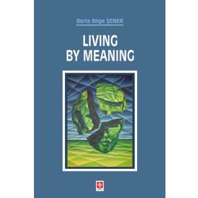 Ekin Basım Yayın Living By Meaning