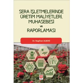 Ekin Basım Yayın Sera İşletmelerinde Üretim Maliyetleri Muhasebesi ve Raporlaması